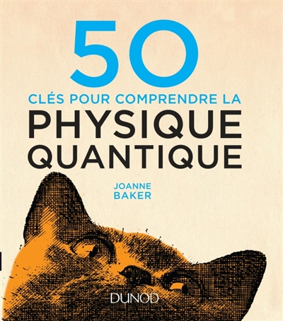 50 clés pour comprendre la physique quantique | Baker, Joanne
