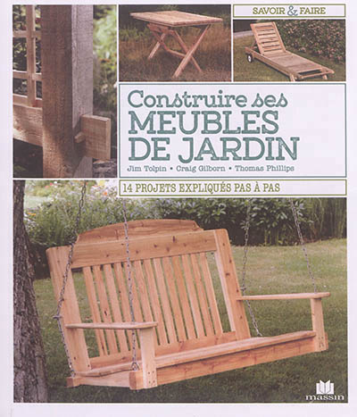 Construire ses meubles de jardin | Tolpin, Jim