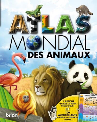 Atlas mondial des animaux  | Bergevin, Dominique