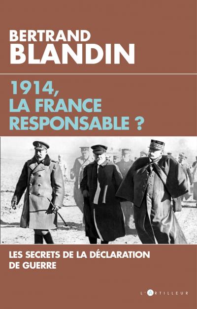 1914, la France responsable ? | Blandin, Bertrand