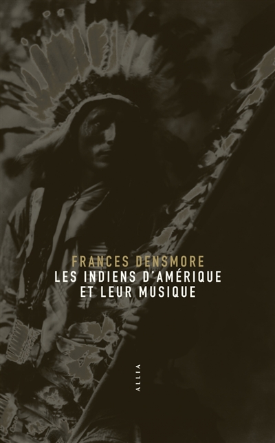 Indiens d'Amérique et leur musique (Les) | Densmore, Frances
