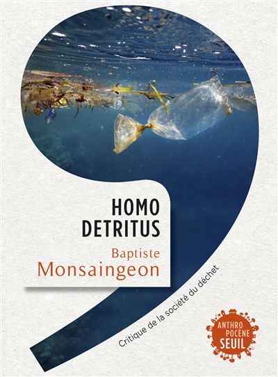 Homo detritus | Monsaingeon, Baptiste