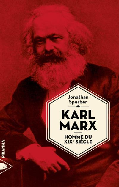 Karl Marx, homme du XIXe siècle | Sperber, Jonathan