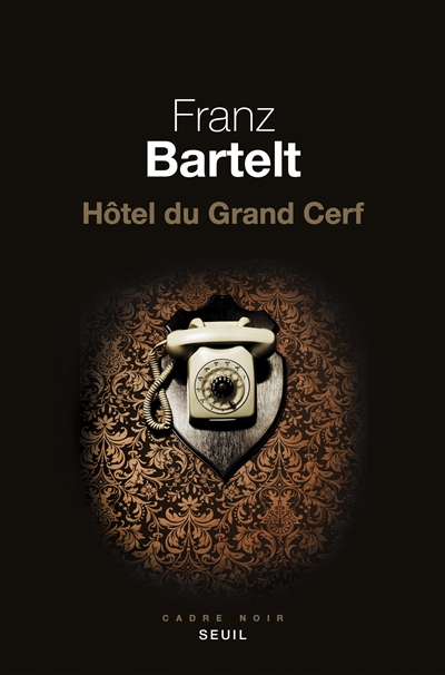 Hôtel du Grand Cerf | Bartelt, Franz