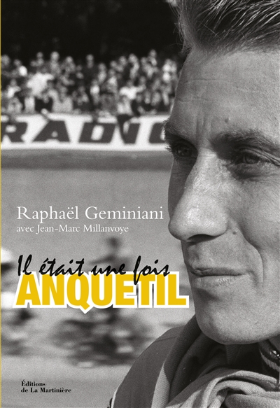 Il était une fois Anquetil | Géminiani, Raphaël