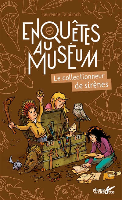 Enquêtes au Museum - Le collectionneur de sirènes | Talairach-Veilmas, Laurence