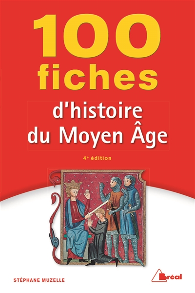 100 fiches d'histoire du Moyen Age | Muzelle, Stéphane
