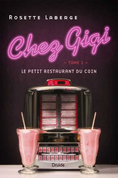 Chez Gigi T.01 - petit restaurant du coin (Le) | Laberge, Rosette