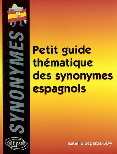 Petit guide des synonymes espagnols | Deparpe-Lévy, Isabelle