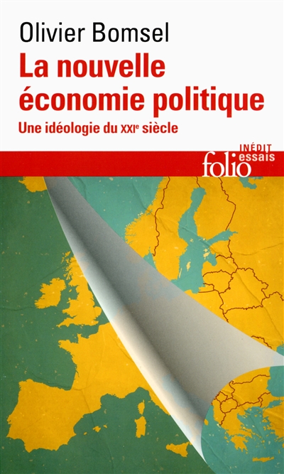 La nouvelle économie politique : Une idéologie du XXIe siècle | Bomsel, Olivier