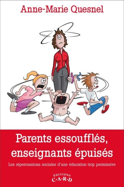 Parents essoufflés, enseignants épuisés  | Quesnel, Anne-Marie