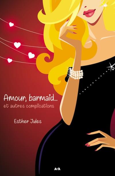 Amour, barmaid... et autres complications | Jules, Esther