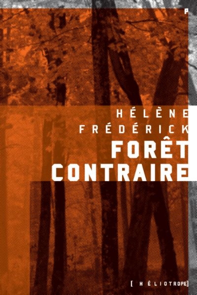 Forêt contraire  | Frédérick, Hélène