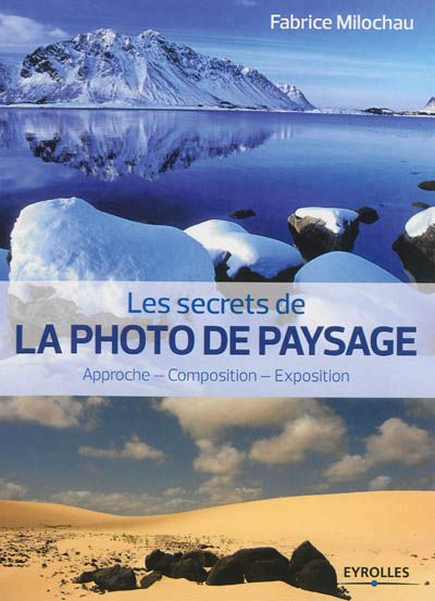 secrets de la photo de paysage (Les) | Milochau, Fabrice