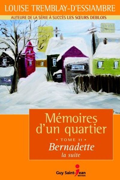 Mémoires d'un quartier T.11 - Bernadette | Tremblay-D'Essiambre, Louise