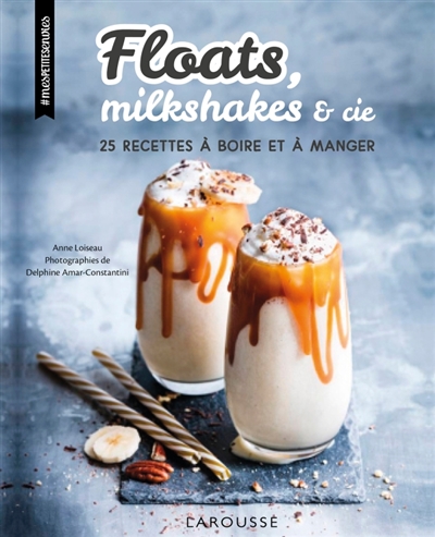Floats, milkshakes & cie | Loiseau, Anne
