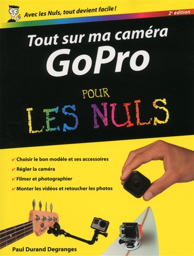 Tout sur ma caméra GoPro pour les nuls | Durand Degranges, Paul