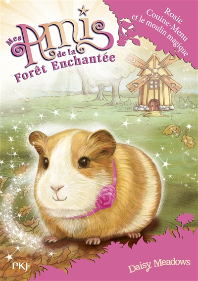 Mes amis de la forêt enchantée T.08 - Rosie Couine-Menu et le moulin magique | Meadows, Daisy