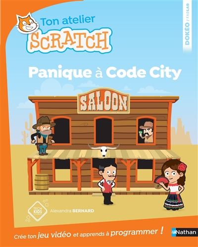 Ton atelier Scratch - Panique à Code City | Bernard, Alexandra