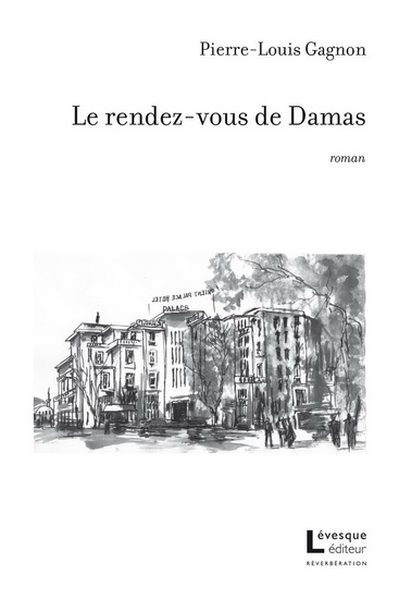 rendez-vous de Damas (Le) | Gagnon, Pierre-Louis