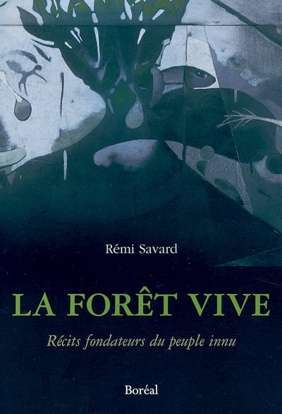 La forêt vive | Savard, Rémi