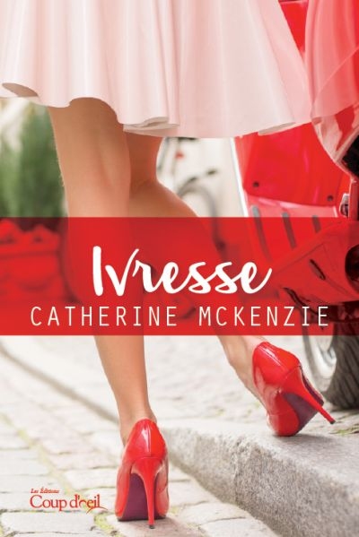 Ivresse  | McKenzie, Catherine