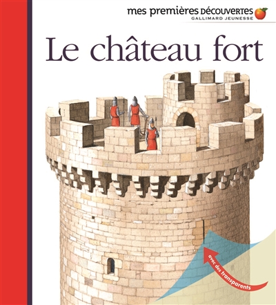 Mes Premières Découvertes - château fort (Le) | Delafosse, Claude