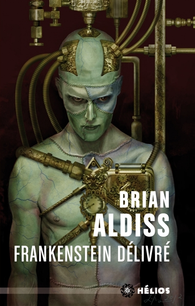 Frankenstein délivré ou Le nouveau Prométhée déchaîné | Aldiss, Brian Wilson