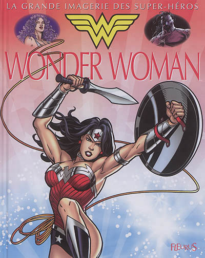 La grande imagerie des super-héros - Wonder Woman | Beaumont, Jack