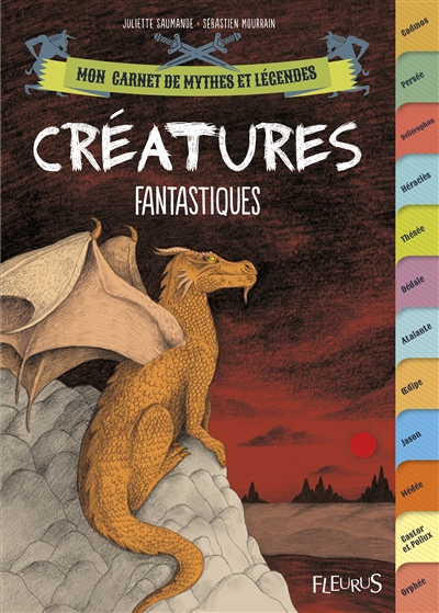 Mon carnet de mythes et légendes - Créatures fantastiques | Saumande, Juliette