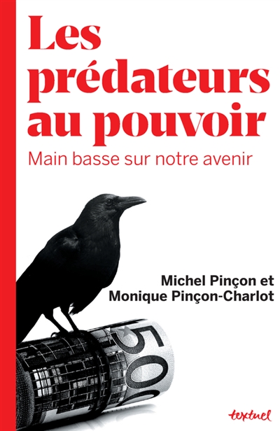 prédateurs au pouvoir (Les) | Pinçon, Michel
