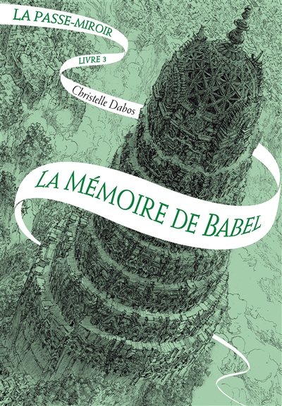 La passe-miroir T.03 - La mémoire de Babel  | Dabos, Christelle