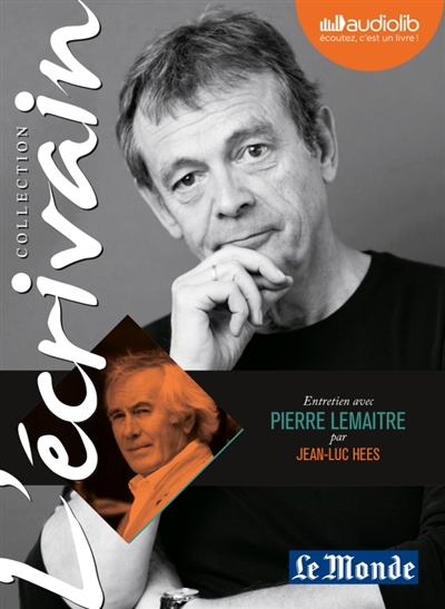 AUDIO - Entretien avec Pierre Lemaître par Jean-Luc Hees | Lemaitre, Pierre
