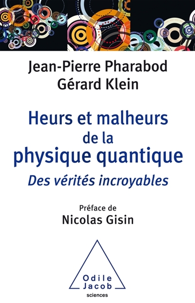 Heurs et malheurs de la physique quantique | Pharabod, Jean-Pierre