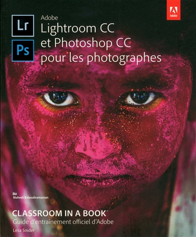 Adobe Lightroom CC et Photoshop CC pour les photographes | Snider, Lesa