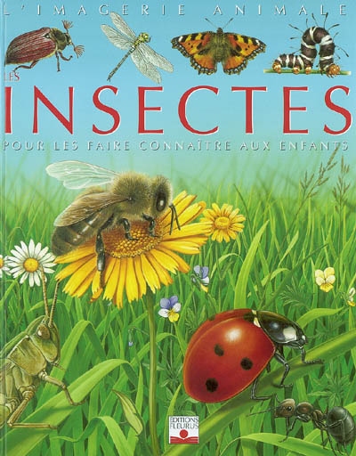 L'imagerie animale - Les insectes : pour les faire connaître aux enfants | Beaumont, Emilie