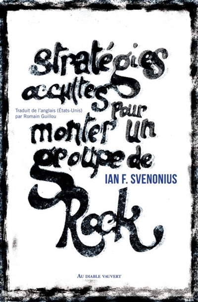 Stratégies occultes pour monter un groupe de rock | Svenonius, Ian F.