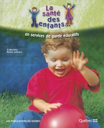 La santé des enfants - en services de garde éducatifs  | Larose, Andrée