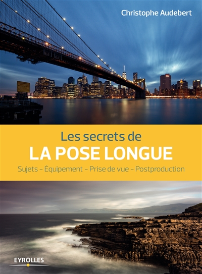 secrets de la pose longue (Les) | Audebert, Christophe