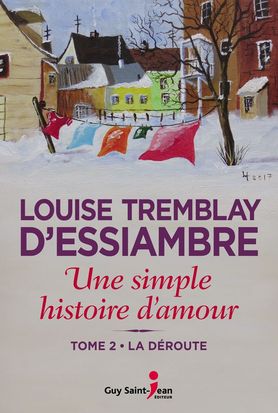 Une simple histoire d'amour T.02 - La déroute | Tremblay-D'Essiambre, Louise