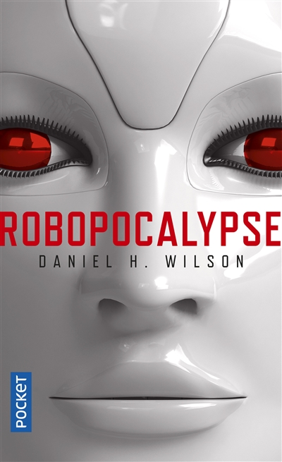 Robopocalypse | Wilson, Daniel H.