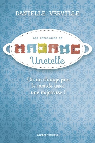 chroniques de Madame Unetelle (Les) | Verville, Danielle