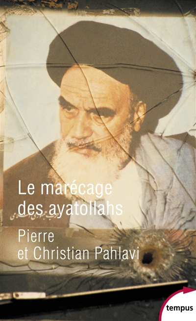 marécage des ayatollahs (Le) | Pahlavi, Pierre Cyril