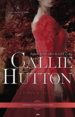 Mésaventures Nuptiales (Les) T.04 - Trahison du Baron | Hutton, Callie