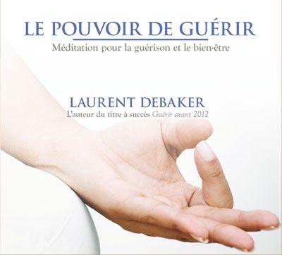 Audio - pouvoir de guérir (Le) | Debaker, Laurent