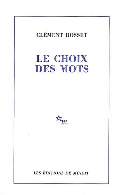 choix des mots (Le) | Rosset, Clément