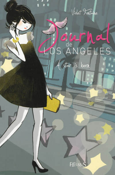 Journal de Los Angeles T.04 - A star is born | Fontaine, Violet
