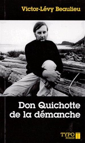 Don Quichotte de la démanche  | Beaulieu, Victor-Lévy