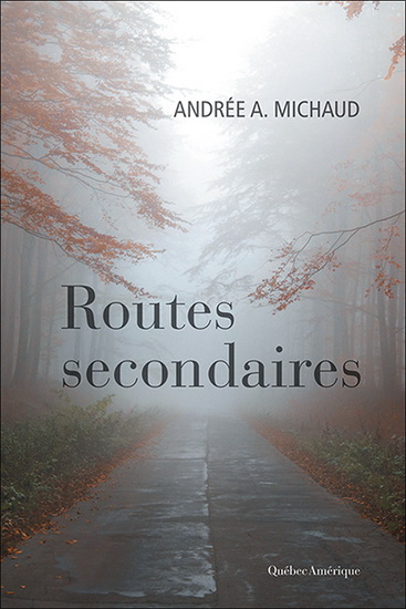 Routes secondaires  | Michaud, Andrée A.
