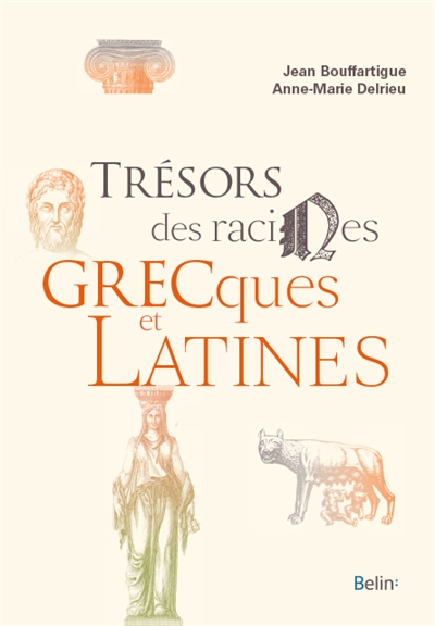 Trésors des racines grecques et latines | Bouffartigue, Jean